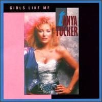 Tanya Tucker - Girls Like Me